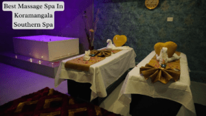 best massage spa in koramangala